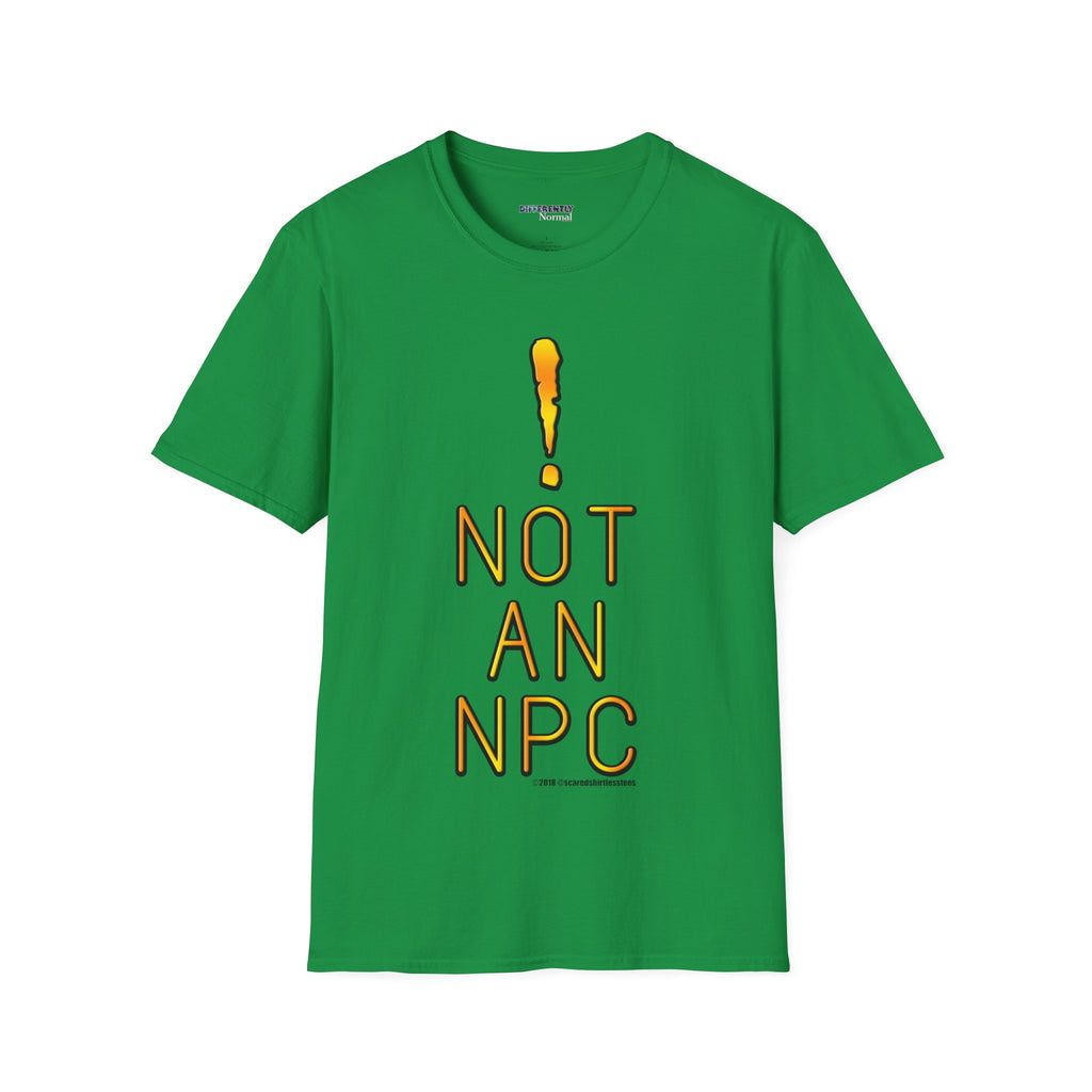 Not An NPC - Unisex Tee