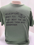 Helicopters Don't Fly - Unisex T-Shirt