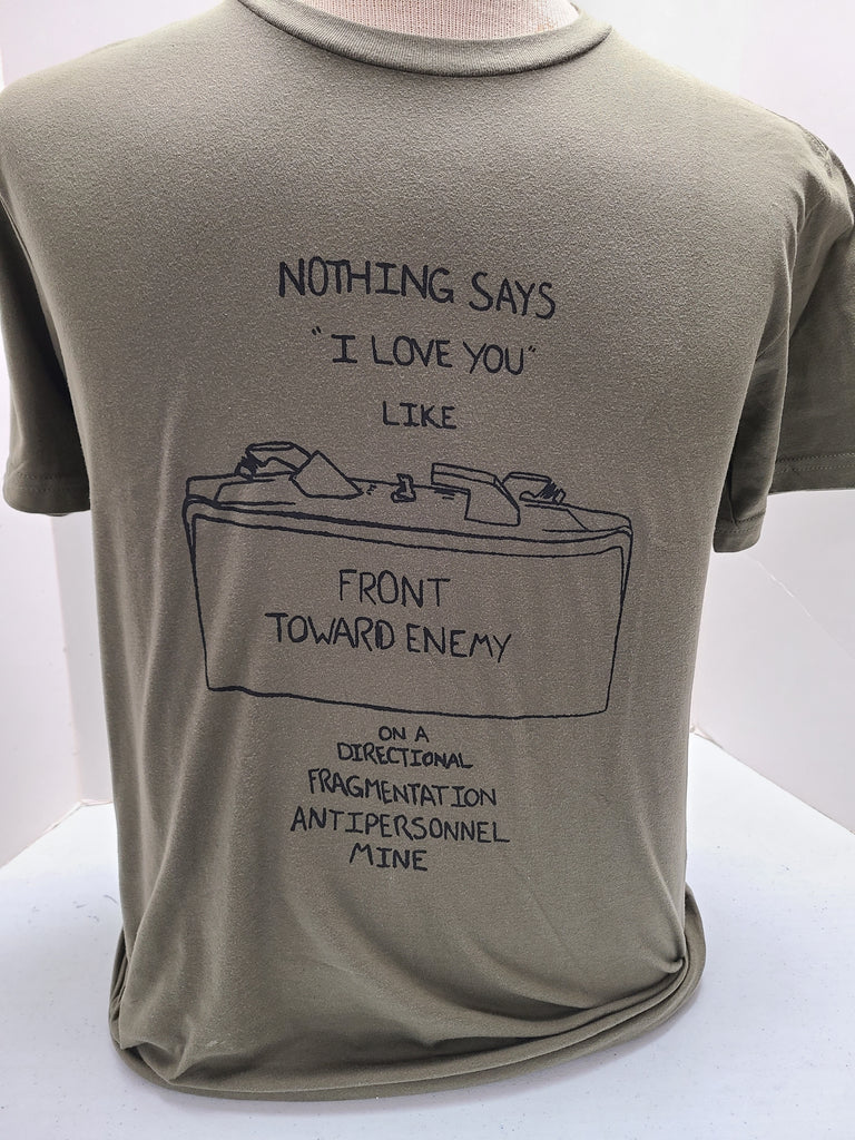 Nothing Says 'I Love You' Like Front Towards Enemy (Claymore) - Unisex T-Shirt