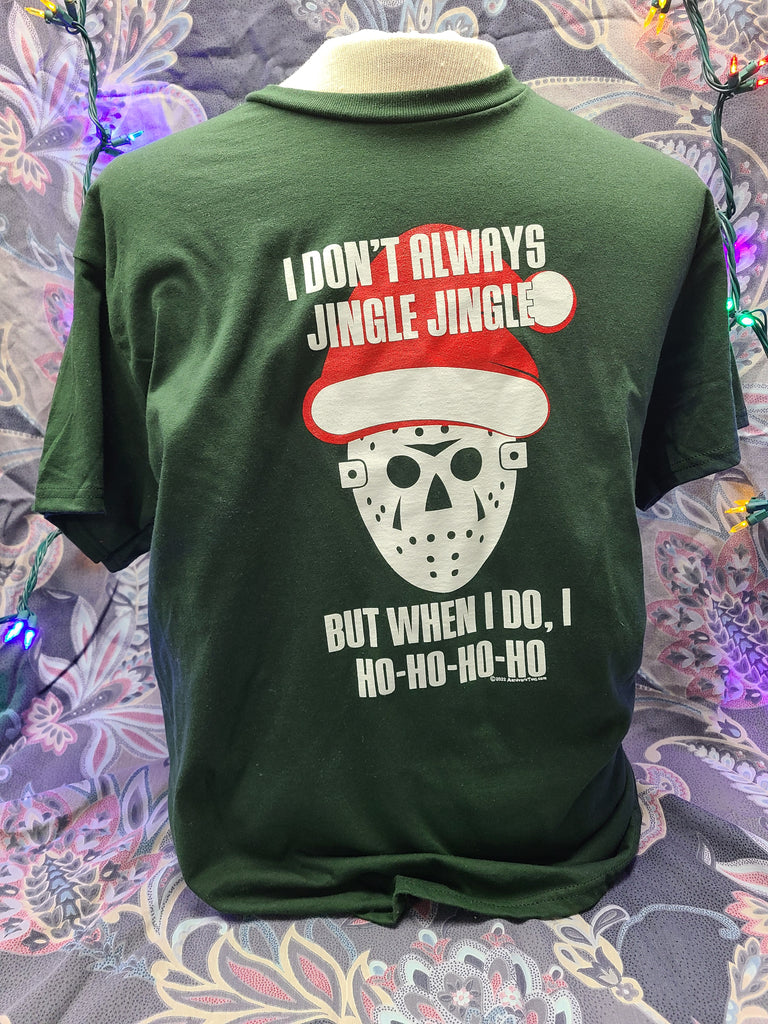 I Don't Always Jingle Jingle Unisex Santa Hat Jason Fan T-Shirt