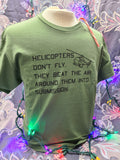 Helicopters Don't Fly - Unisex T-Shirt