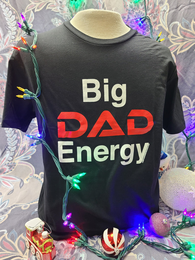 Big Dad Energy - Unisex T-Shirt