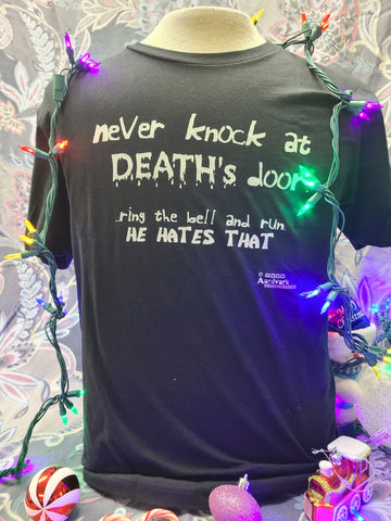 Never Knock at Death's Door - Ring the Bell and Run; He Hates That - Unisex T-Shirt