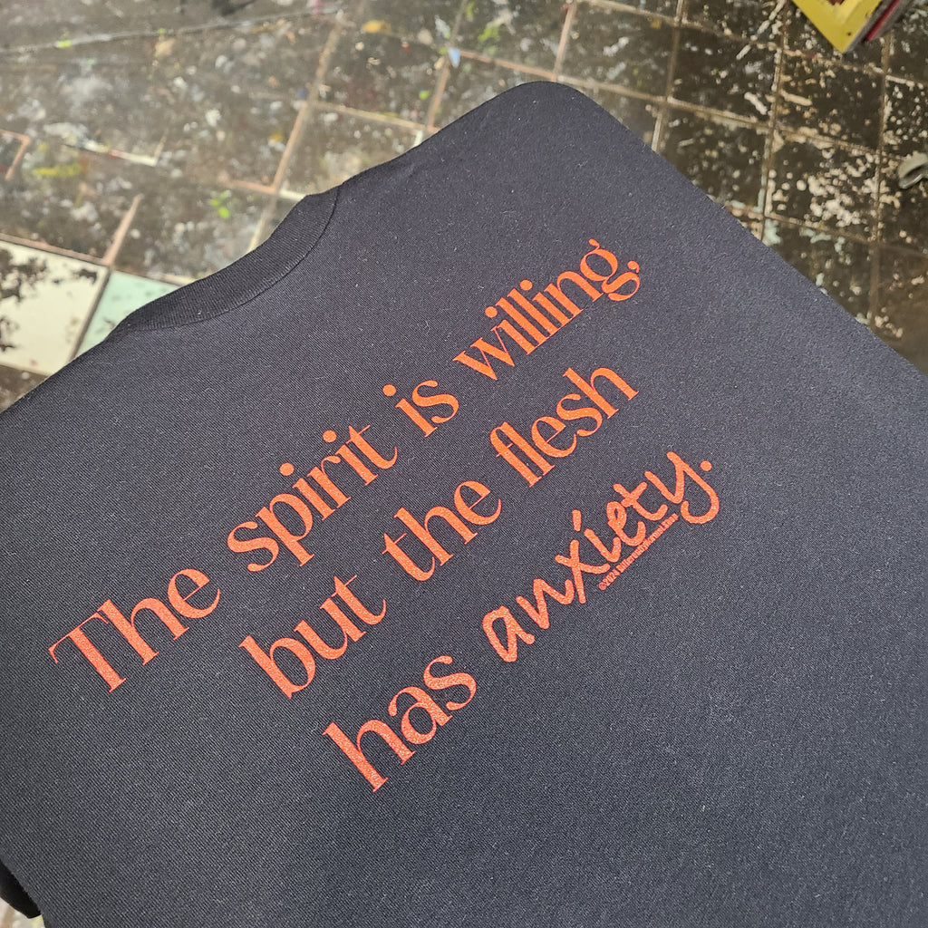 The Spirit is Willing, but the Flesh Has Anxiety - Unisex T-Shirt by Differently Normal