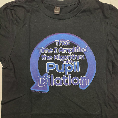 That Time I Amplified the Algorithm With Pupil Dilation Isekai Parody Unisex T-Shirt